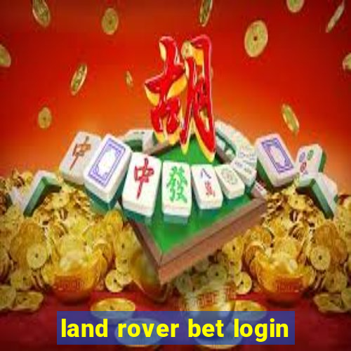 land rover bet login